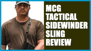 MCG Tactical Sidewinder Sling Review - Honest Reviews for Home Defense Gear