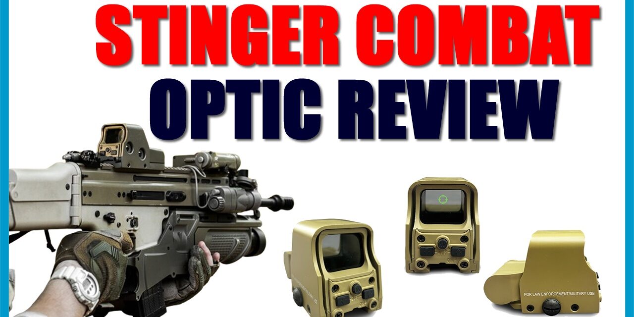 Stinger Combat Optic Review: Tactical Clarity for Defenders of Liberty