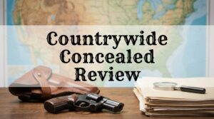 Countrywide Concealed Reviews: Legit Carry Permit Certification?